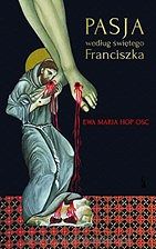 Pasja według świetego Franciszka - Ewa Maria HOP OSC