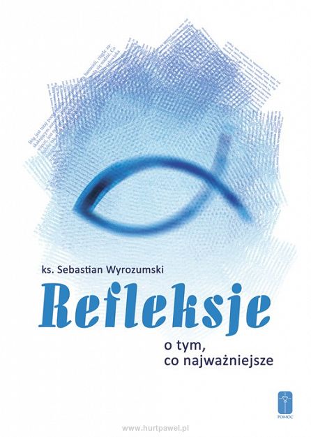 Refleksje o tym, co najważniejsze. Ks. Sebastian Wyrozumski