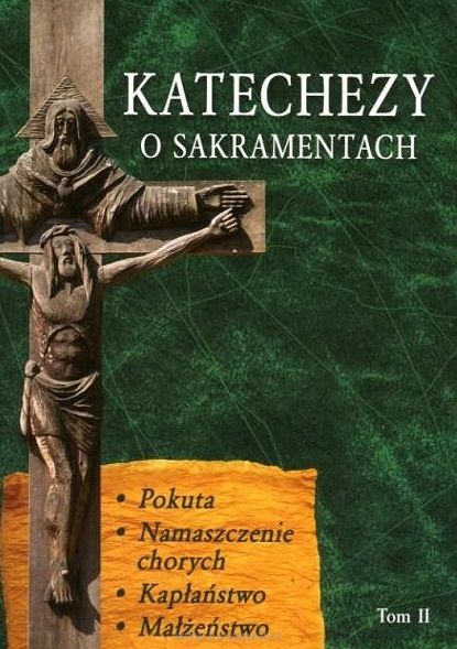 Katechezy o sakramentach - tom II, autor  ks. Jerzy Dąbek