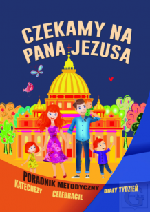 Czekamy na Pana Jezusa - Poradnik metodyczny