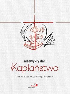 Niezwykły dar. Kapłaństwo