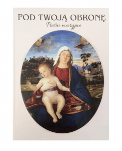 Pod twoją obronę. Książeczka + Pieśni Maryjne CD