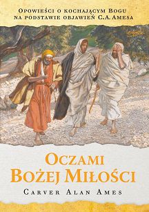 Oczami Bożej miłości - Carver Alan Ames