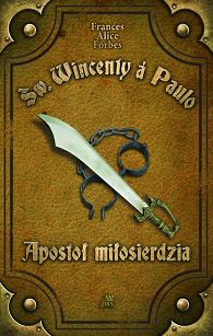 Św. Wincenty á Paulo - Apostoł Miłosierdzia