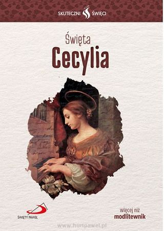 Święta Cecylia - Skuteczni Święci