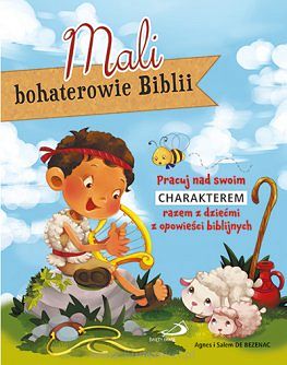 Mali bohaterowie Biblii Pracuj nad swoim charakterem razem z dziećmi z opowieści biblijnych