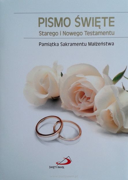 Pismo Święte Starego i Nowego Testamentu - Pamiątka Sakramentu Małżeństwa