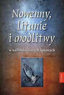 Nowenny, litanie i modlitwy w najtrudniejszych sprawach