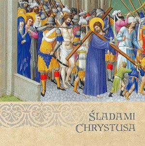 Śladami Chrystusa - książka z płytą CD, o. Łukasz Buksa OFM