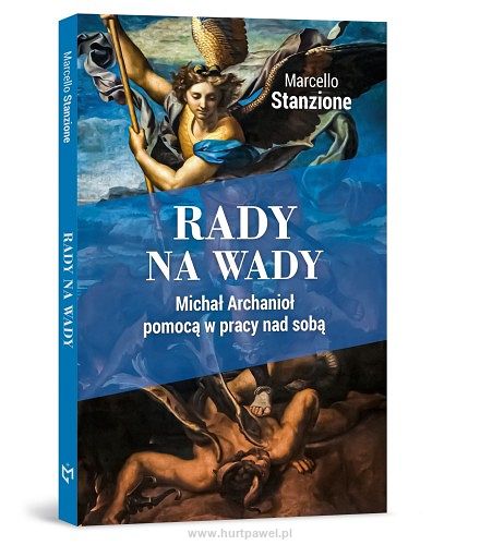 Rady na wady. Michał Archanioł pomocą w pracy nad sobą