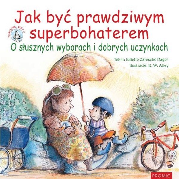 Jak być prawdziwym superbohaterem. O słusznych wyborach i dobrych uczynkach