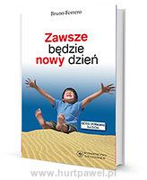 Zawsze będzie nowy dzień, autor Bruno Ferrero