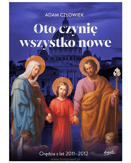 Oto czynię wszystko nowe Adam Człowiek