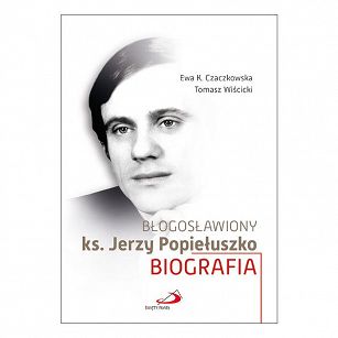 Błogosławiony ks. Jerzy Popiełuszko biografia