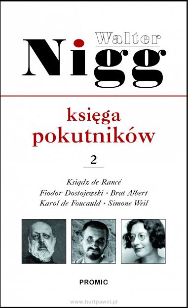 Księga pokutników. Część 2. Ojciec Rance, Fiodor Dostojewski, Albert Chmielowski, Karol de Foucauld, Simone Weil