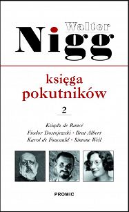 Księga pokutników. Część 2. Ojciec Rance, Fiodor Dostojewski, Albert Chmielowski, Karol de Foucauld, Simone Weil