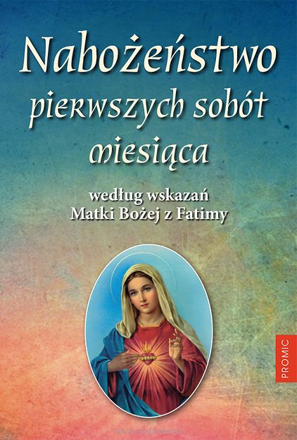 Nabożeństwo pierwszych sobót miesiąca, wg. wskazań Matki Bożej z Fatimy