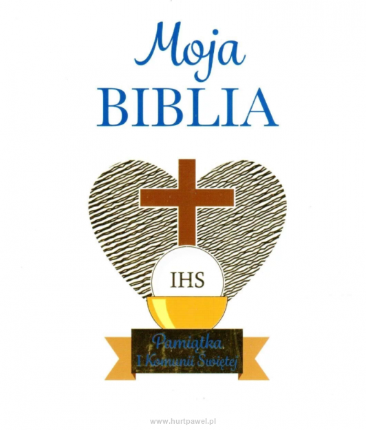 Moja Biblia - Pamiątka I Komunii Świętej