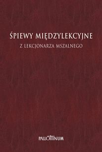 Śpiewy międzylekcyjne z Lekcjonarza Mszalnego - TOM 1