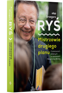 Mistrzowie drugiego planu. O postaciach biblijnych w rozmowach z Małgorzatą Bilską, autor abp Grzegorz Ryś