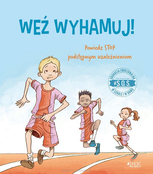 Weź wyhamuj! Powiedz STOP podstępnym uzależnieniom. Seria: #S.O.S., autor Jennifer Moore-Mallinos