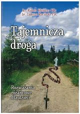 Tajemnicza droga. Rozważania różańcowe dla dzieci - ks Robert Klemens COr, br. Tadeusz Ruciński FSC