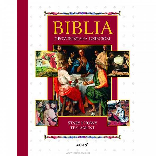 Biblia opowiedziana dzieciom Stary i Nowy Testament