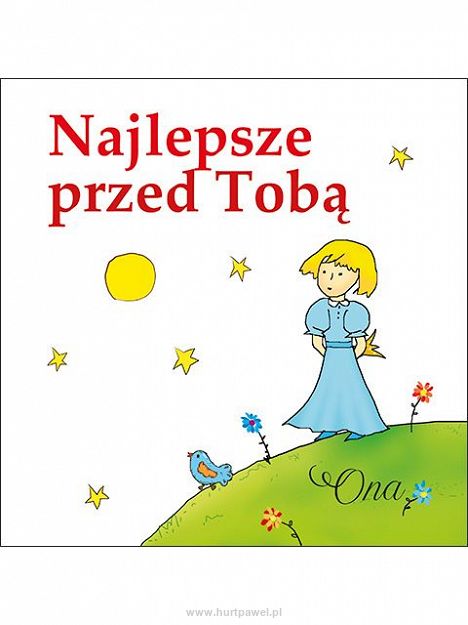 Najlepsze przed Tobą - Ona