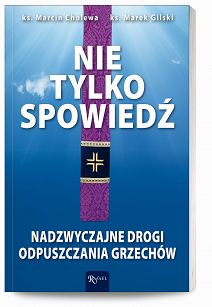 Nie tylko spowiedź. Nadzwyczajne drogi odpuszczenia grzechów