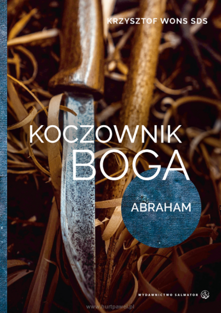 Koczownik Boga - Abraham - Krzysztof Wons SDS