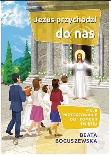 Jezus przychodzi do nas