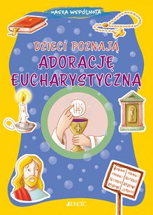 Dzieci poznają adorację eucharystyczną. Serena Gigante