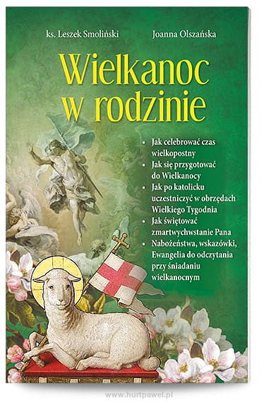 Wielkanoc w rodzinie - ks. Leszek Smoliński, Joanna Olszańska