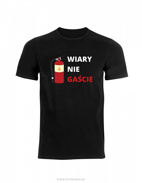 Koszulka - Wiary nie gaście