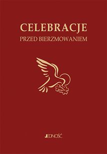 Ułożyć życie z Bogiem. Celebracje przed bierzmowaniem