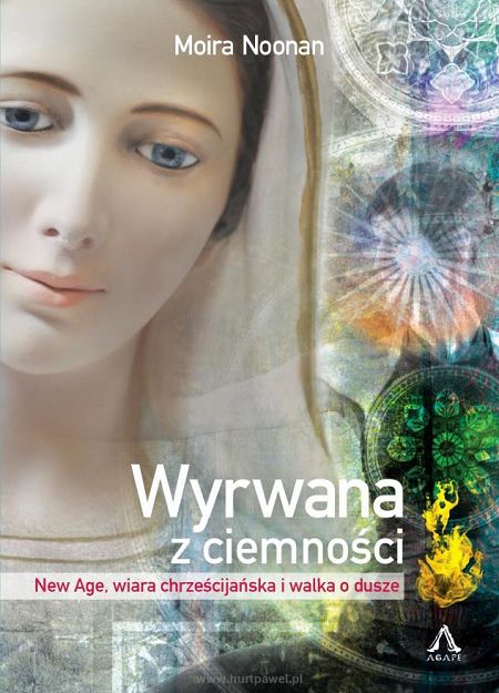 Wyrwana z ciemności. New Age, wiara chrześcijańska i walka o dusze