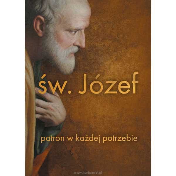 Św. Józef. Patron w każdej potrzebie