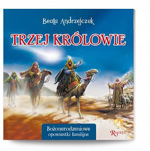 Trzej królowie Bożonarodzeniowe opowiastki familijne