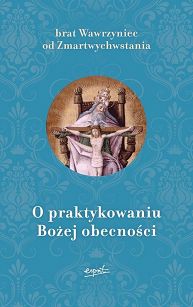 O praktykowaniu Bożej obecności, Brat Wawrzyniec od Zmartwychwstania