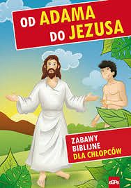 Od Adama do Jezusa - zabawy biblijne dla chłopców