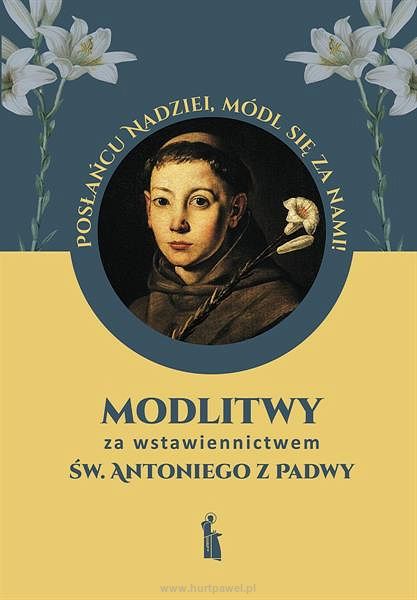 Modlitwy za wstawiennictwem św. Antoniego z Padwy. Małgorzata Myrcha-Kamińska