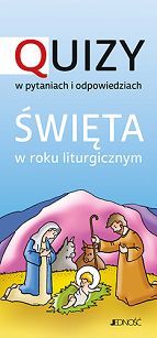 Quizy w pytaniach i odpowiedziach. Święta w roku liturgicznym