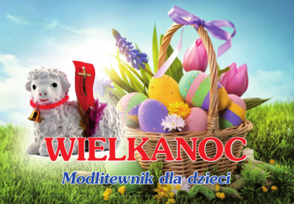 Wielkanoc - modlitewnik dla dzieci