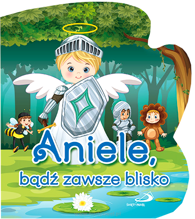 Aniele, bądź zawsze blisko. Seria: Aniołek