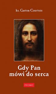 Gdy Pan mówi do serca