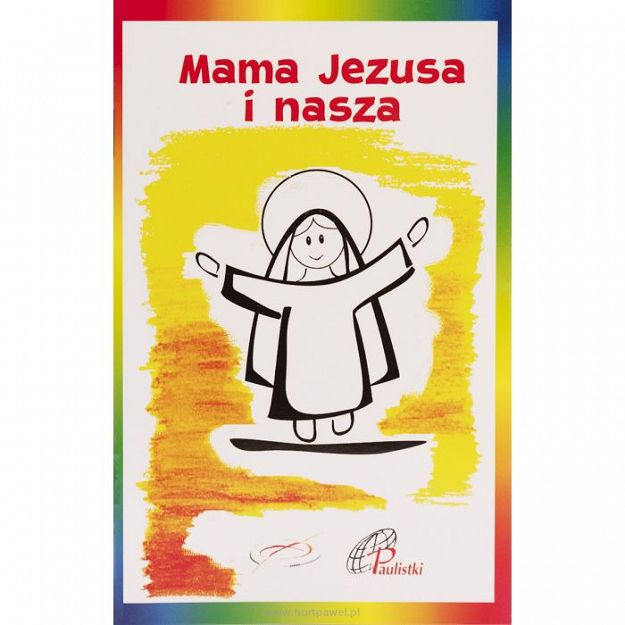 Mama Jezusa i nasza