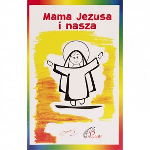 Mama Jezusa i nasza