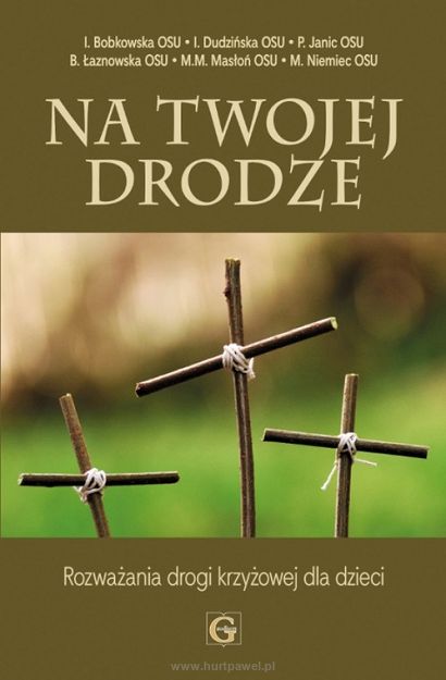 NA TWOJEJ DRODZE.ROZWAŻANIA DLA DZIECI