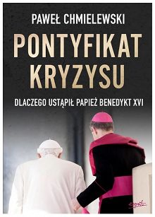 Pontyfikat kryzysu Paweł Chmielewski