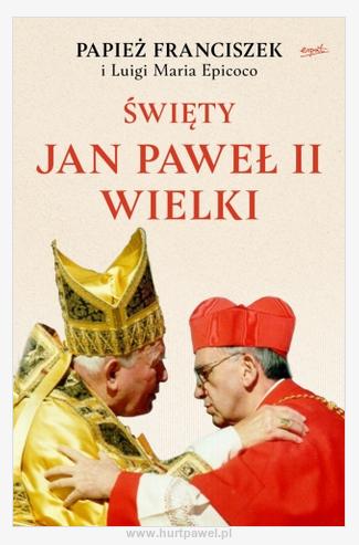 Święty Jan Paweł II Wielki. Papież Franciszek i ks. Luigi Maria Epicoco